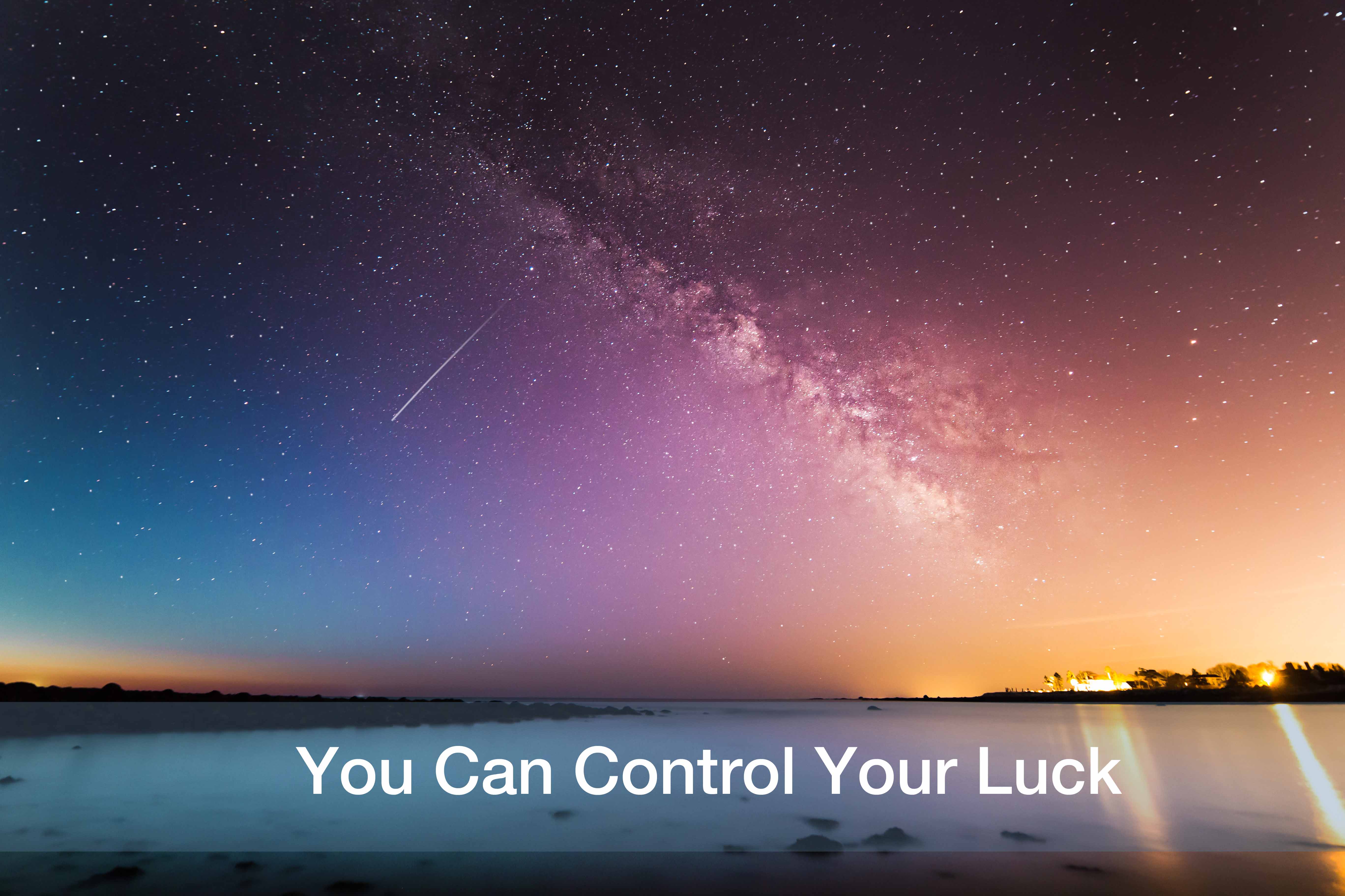 You Can Control Your Luck